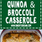 qunoa and broccoli casserole with vegan cheese sauce in a casserole dish