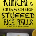 Vegan kimchi cream cheese stuffed rice balls. Dashi simmered rice is stuffed with a mixture of chopped kimchi and vegan cream cheese, rolled in panko and then baked in the oven. Served with sriracha vegan mayo and scallions.