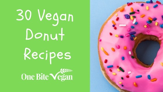 30 Vegan Donut Recipes lovingly curated for you by One Bite Vegan.