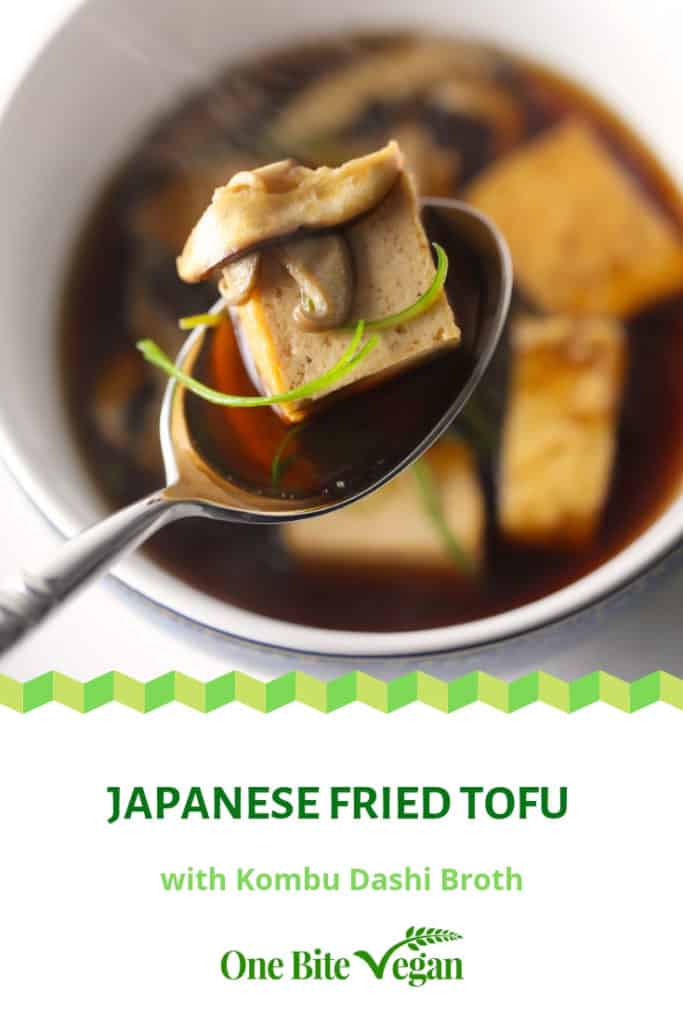 Japanese Fried Tofu in Kombu Dashi Broth from One Bite Vegan
