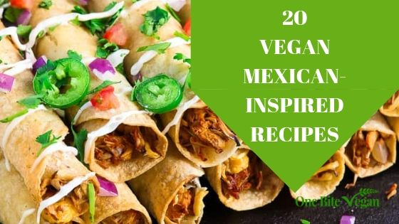 20 Vegan Mexican Recipes.