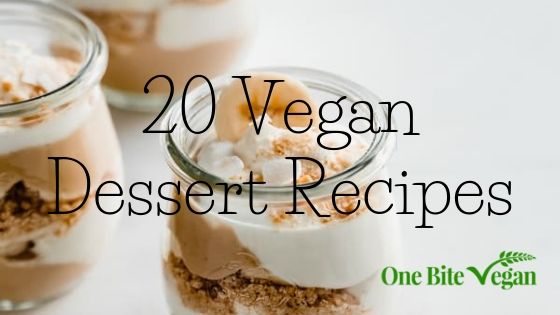 20 Vegan dessert recipes.
