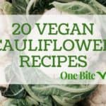 20 Vegan Cauliflower Recipes