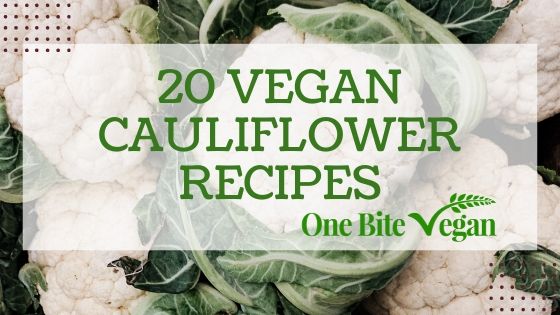 20 Vegan Cauliflower Recipes